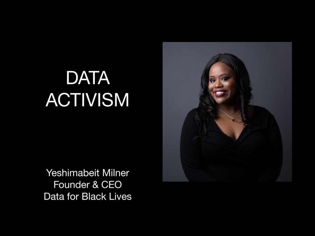 Data Activism Keynote Yeshimabeit Milner